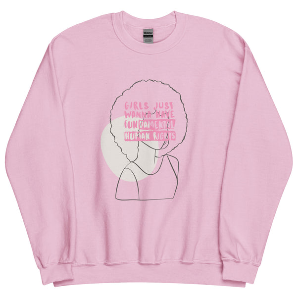 Women/Girls Just Wanna Have Fundamental Human Rights Unisex Sweatshirt